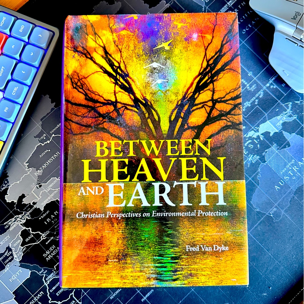 Between Heaven and Earth: Christian Perspectives on Environmental Protection